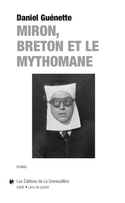 Miron, Breton et le mythomane